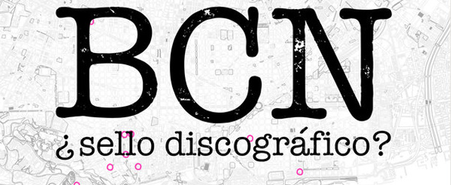 BCN, ¿sello discográfico?, un documental en busca de financiación BCN, ¿sello discográfico?, un documental en busca de financiación