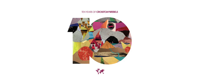 Compilación de los 10 años de Crosstown Rebels Compilación de los 10 años de Crosstown Rebels