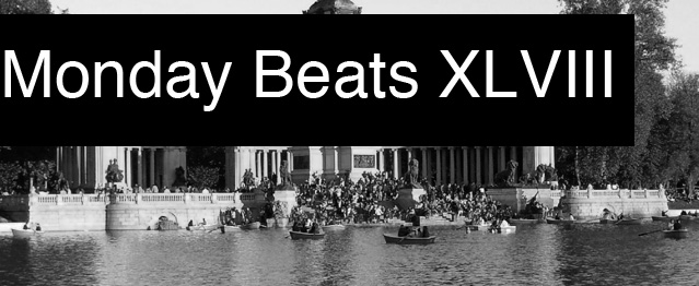 Monday Beats XLVIII Monday Beats XLVIII