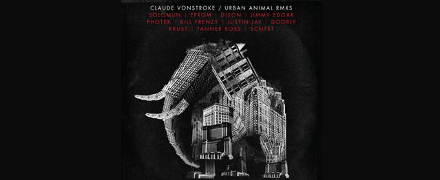 Las remezclas para Urban Animal de Claude Vonstroke Las remezclas para Urban Animal de Claude Vonstroke