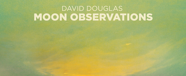 Moon Observations, el primer álbum de David Douglas Moon Observations, el primer álbum de David Douglas