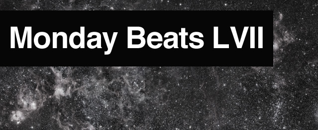 Monday Beats LVII Monday Beats LVII