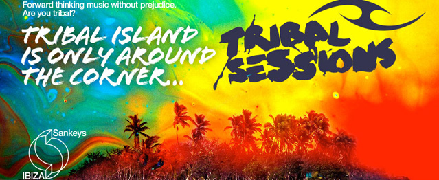Sankeys Ibiza traerá sus Tribal Sessions Sankeys Ibiza traerá sus Tribal Sessions