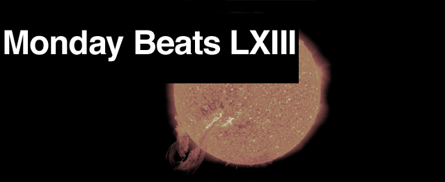Monday Beats LXIII Monday Beats LXIII