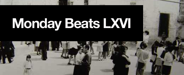 Monday Beats LXVI Monday Beats LXVI