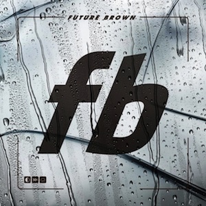 Future Brown Future Brown