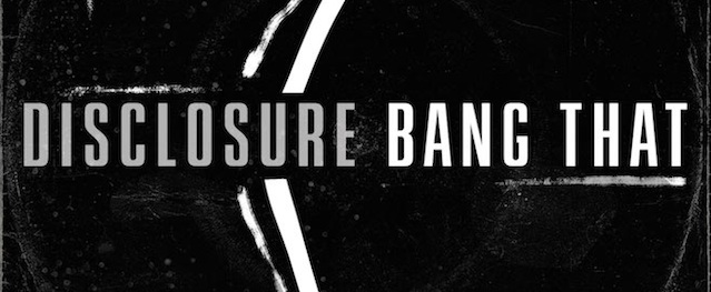 Disclosure arrasan con todo con su nuevo tema Disclosure arrasan con todo con su nuevo tema