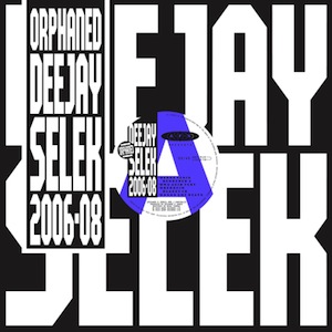 Orphaned Deejay Selek 2006-2008 Orphaned Deejay Selek 2006-2008