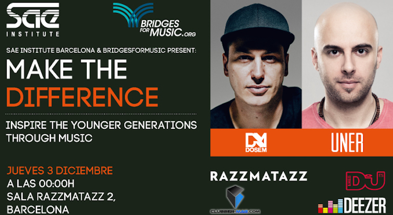 SAE Institute Barcelona & Bridgesformusic Present: MAKE THE DIFFERENCE SAE Institute Barcelona & Bridgesformusic Present: MAKE THE DIFFERENCE